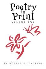 Poetry In Print Volume Two af Robert G English
