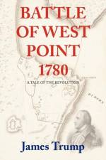 Battle of West Point 1780 af James Trump