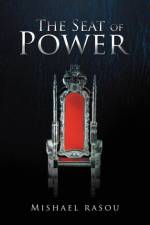 Seat of Power af Mishael Rasou