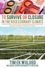 To Survive or Closure in the Recessionary Climate af Tim Ekwulugo