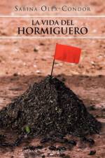 Vida del Hormiguero af Sabina Olex-Condor