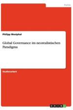 Global Governance im neorealistischen Paradigma af Philipp Westphal