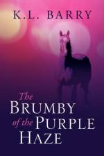 Brumby of the Purple Haze af K L Barry