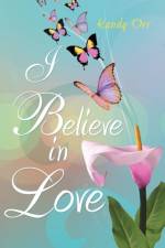 I Believe in Love af Kandy Orr