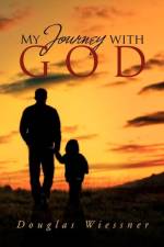 My Journey with God af Douglas Wiessner
