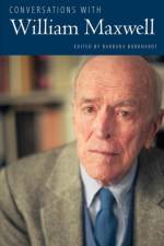 Conversations with William Maxwell
