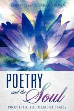 Poetry and the Soul af Prophetess Valerie a Brown