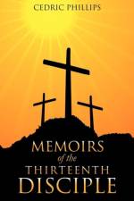 Memoirs of the Thirteenth Disciple af Cedric Phillips