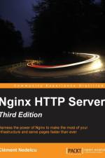 Nginx HTTP Server - Third Edition af Clement Nedelcu