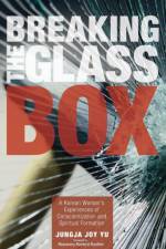 Breaking the Glass Box af JungJa Joy Yu