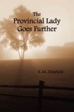 The Provincial Lady Goes Further, (fully Illustrated) af E. M. Delafield