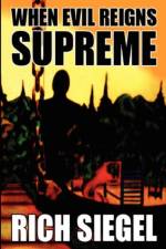When Evil Reigns Supreme af Rich Siegel