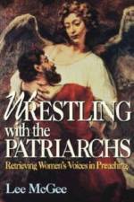 Wrestling with the Patriarchs af Lee McGee