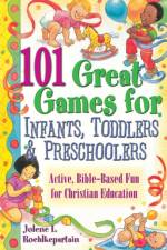 101 Great Games for Infants, Toddlers and Preschoolers af Jolene L. Roehlkepartain