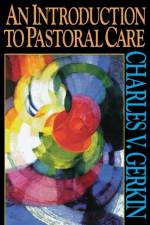 An Introduction to Pastoral Care af Charles V. Gerkin
