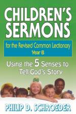 Children's Sermons for the Revised Common Lectionary af Philip D. Schroeder