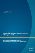 Kompetenz- und karrierefoerderliches Fuhrungsverhalten af Jenny Alice Rohde