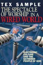 The Spectacle of Worship in a Wired World af Tex Sample