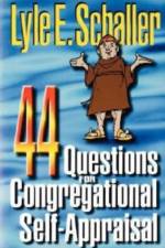 44 Questions for Congregational Self-appraisal af Lyle E. Schaller