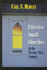 Effective Small Churches 21st Centu af Dudley
