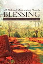 Sit, Walk, and Stand in Every Heavenly Blessing af Kenya Wallace Williams