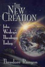 John Wesley's New Creation af Theodore Runyan