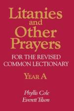 Litanies and Other Prayers for the Revised Common Lectionary: Year A af Everett Tilson