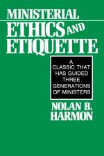 Ministerial Ethics and Etiquette af Nolan B. Harmon