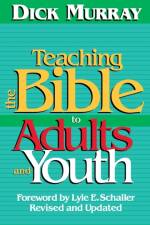 Teaching the Bible to Adults and Youth af Dick Murray
