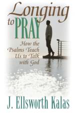 Longing to Pray af J. Ellsworth Kalas