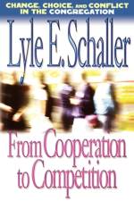 From Cooperation to Competition af Lyle E. Schaller