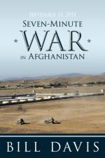 September 11, 2011 Seven-Minute War in Afghanistan af Bill Davis
