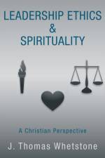 Leadership Ethics & Spirituality af J Thomas Whetstone