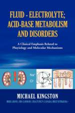 Fluid - Electrolyte; Acid-Base Metabolism and Disorder af Michael Kingston