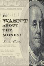 It Wasn't about the Money! af Ranne Claire