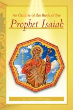 Outline of the Book of the Prophet Isaiah af Dr Leland McClanahan