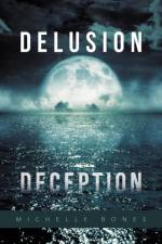 Delusion Deception af Michelle Bones