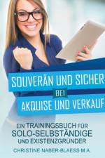 Souveran und sicher bei Akquise und Verkauf af Christine Naber-Blaess