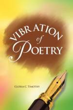Vibration of Poetry af Gloria C Timothy