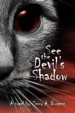 See the Devil's Shadow af Terry A Burgess