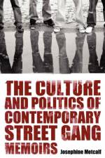The Culture and Politics of Contemporary Street Gang Memoirs af Josephine Metcalf
