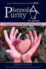 Planned Purity for parents(R) af Jennie Bishop
