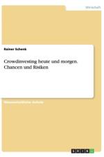 Crowdinvesting heute und morgen. Chancen und Risiken af Rainer Schenk