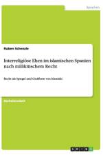 Interreligiose Ehen Im Islamischen Spanien Nach Malikitischem Recht af Ruben Schenzle