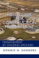 Field Guide for Construction Management af Dennis Sanders