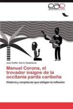 Manuel Corona, El Trovador Insigne de La Occitania Parda Caribena af Jos Te Filo Gorrin Castellanos