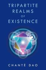 Tripartite Realms of Existence af Chant Dao
