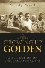 Growing Up Golden af Mindy Ward