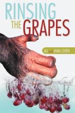 Rinsing The Grapes af Anna Cohen