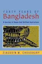 Forty Years of Bangladesh af Ziauddin M Choudhury
